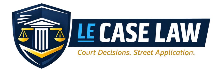 LE Case Law, Court Decisions. Street Application.